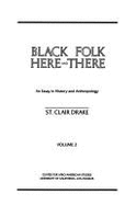 Black Folk Here and There: An Essay in History and Anthropology - Drake, St Clair