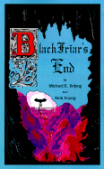 Black Friar's End