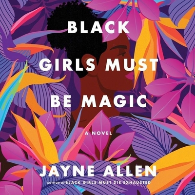 Black Girls Must Be Magic - Allen, Jayne, and Cox, Marcella (Read by)