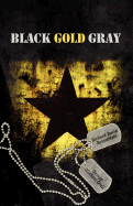 Black Gold Gray - Rosenblatt, Richard David, and Crall, George Michael