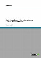 Black Hawk Down. Das Internationale Somalia-Debakel 1992/93