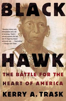 Black Hawk: The Battle for the Heart of America - Trask, Kerry a