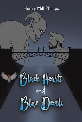 Black Hearts and Blue Devils - Phillips, Henry Mill