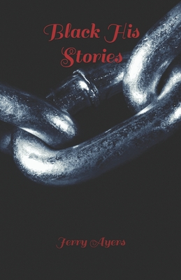 Black His Stories - Ayers, Jerry