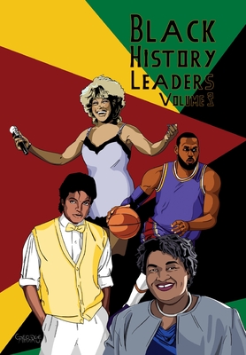 Black History Leaders: Volume 3: Michael Jackson, LeBron James, Tina Turner, Stacey Abrams - Frizell, Michael, and Mason, Joey