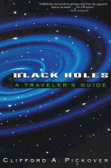 Black Holes: A Traveler's Guide - Pickover, Clifford A, Ph.D.