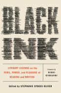 Black Ink: Literary Legends on the Peril, Power, and Pleasure of Reading and Writing