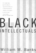 Black Intellectuals: Race and Responsibility in American Life