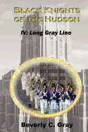 Black Knights of the Hudson Book IV: Long Gray Line