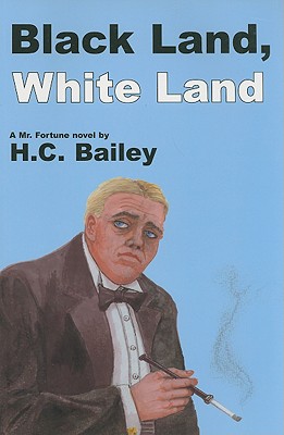 Black Land, White Land: A Mr. Fortune Novel - Bailey, H C