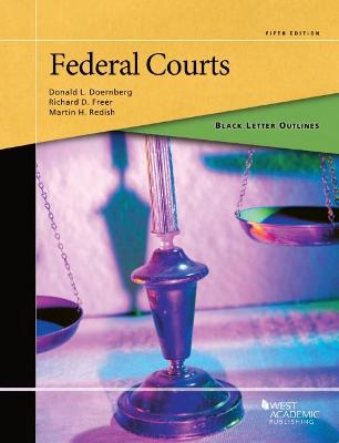 Black Letter Outline on Federal Courts - Doernberg, Donald L., and Freer, Richard D., and Redish, Martin H.