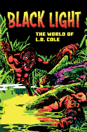 Black Light: The World of L. B. Cole