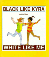 Black Like Kyra, White Like Me - Vigna, Judith, and Tucker, Kathleen (Editor)
