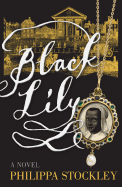 Black Lily: A Novel