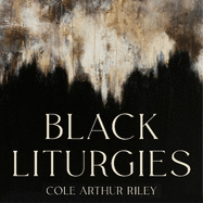 Black Liturgies: Prayers, poems and meditations for staying human