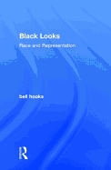 Black Looks: Race and Representation