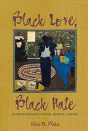 Black Love, Black Hate: Intimate Antagonisms in African American Literature