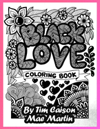 Black Love Coloring Book: Coloring book for teens, adults and grownups who love to celebrate black love.