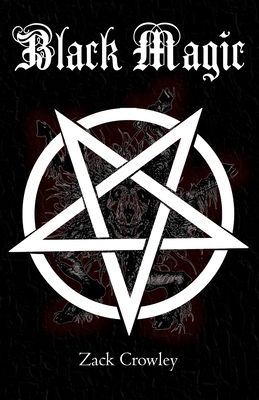 Black Magic: Libro de las Sombras, Grimorio de Hechizos de Magia Negra - Crowley, Zack