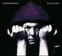 Black Magic - Aleister Crowley