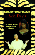 Black Man's Version to Exhale - Davis, Akie, and Middleton, Jennie (Editor)