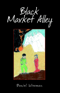 Black Market Alley - Wiseman, Daniel