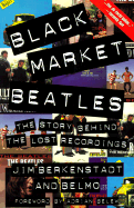 Black Market Beatles: The Story Behind the Lost Recordings