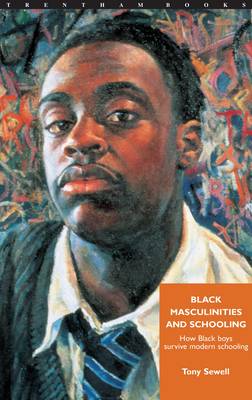 Black Masculinities & Schooling - Sewell, Tony