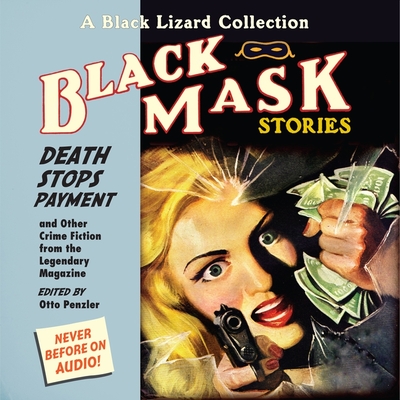Black Mask 10: Death Stops Payment: And Other Crime Fiction from the Legendary Magazine - Woodman, Jeff (Read by), and Monda, Carol (Read by), and Conger, Eric (Read by)