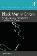 Black Men in Britain: An Ethnographic Portrait of the Post-Windrush Generation
