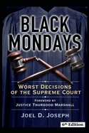 Black Mondays Sixth Edition: Worst Decisions of the Supreme Court