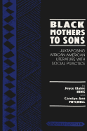 Black Mothers to Sons: Juxtaposing African American Literature with Social Practice