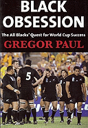 Black Obsession: The All Black's Quest for World Cup Success