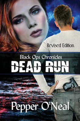 Black Ops Chronicles: Dead Run Revised Edition - O'Neal, Pepper