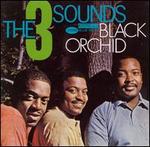 Black Orchid - The 3 Sounds
