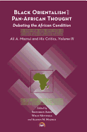 Black Orientalism And Pan-african Thought: Debating the African Condition: Ali A Mazrui and His Critics, Volume III