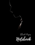 Black Pages Notebook: Black Paper Notebook - 125 Lined Black Pages - Unleash Your Imagination With Gel Ink Pens, Fluorescent and Metallic Gel Pens or Markers, Chalk - 8.5 x 11 inches
