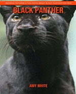 Black Panther: Amazing Pictures & Fun Facts about Black Panther for Kids
