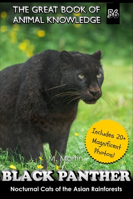 Black Panther: Nocturnal Cats of the Asian Rainforests - Martin, M