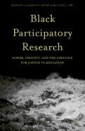 Black Participatory Research: Power, Identity, and the Struggle for Justice in Education