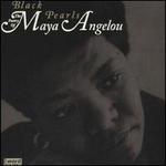 Black Pearls: The Poetry of Maya Angelou