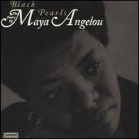 Black Pearls: The Poetry of Maya Angelou - Maya Angelou