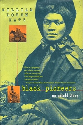 Black Pioneers: An Untold Story - Katz, William Loren