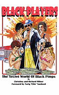 Black Players: The Secret World of Black Pimps - Milner, Richard, and Milner, Christina