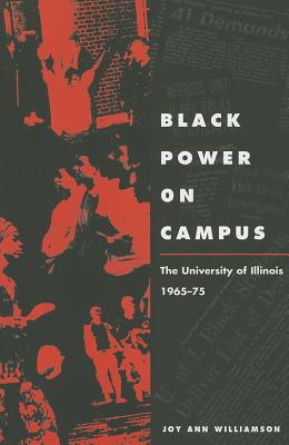 Black Power on Campus: The University of Illinois, 1965-75 - Williamson, Joy Ann