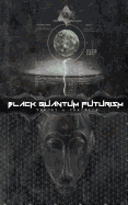 Black Quantum Futurism: Theory & Practice