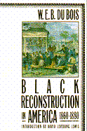 Black Reconstruction in America - Du Bois, W E B, PH.D.