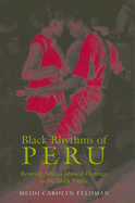 Black Rhythms of Peru: Reviving African Musical Heritage in the Black Pacific