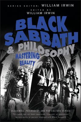 Black Sabbath and Philosophy: Mastering Reality - Irwin, William (Editor)