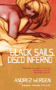 Black Sails, Disco Inferno